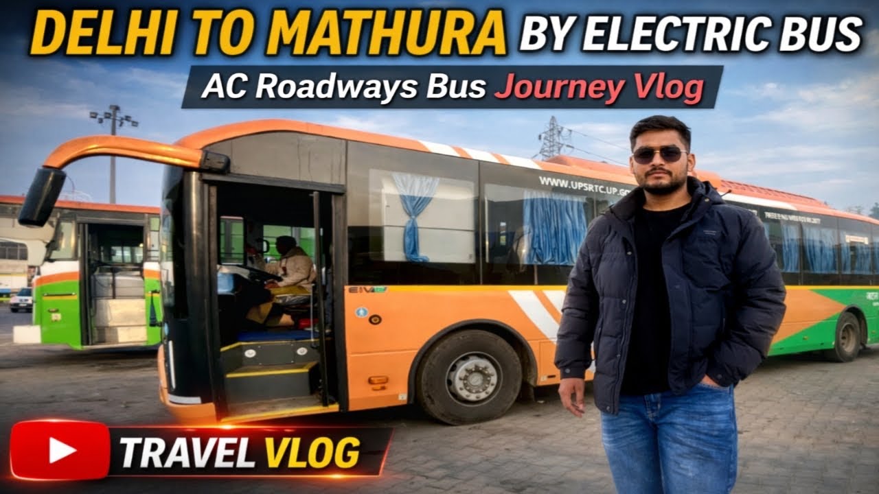 Delhi to Mathura by Electric Bus ⚡ पहली बार इलेक्ट्रिक बस से दिल्ली टू मथुरा | सस्ता और आरामदायक सफर