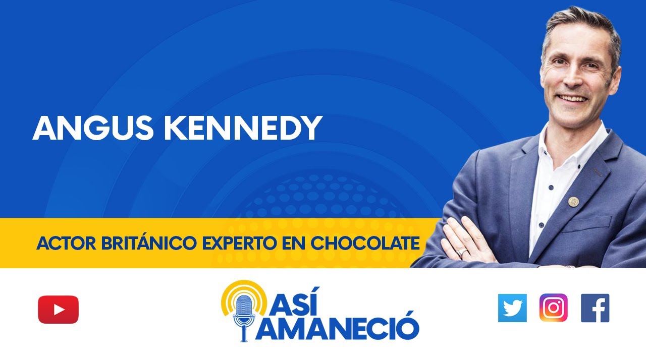 Angus Kennedy | Actor brit&aacute;nico, experto en chocolate entrevista en As&iacute; Amaneci&oacute; | KingKonte