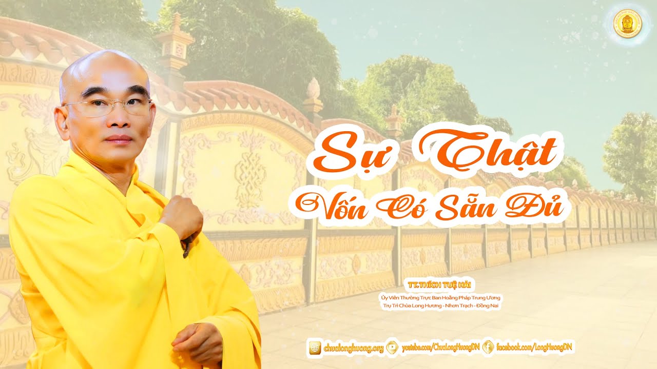 Sự Thật Vốn Có Sẵn Đủ - TT. Thích Tuệ Hải - Chùa Long Hương