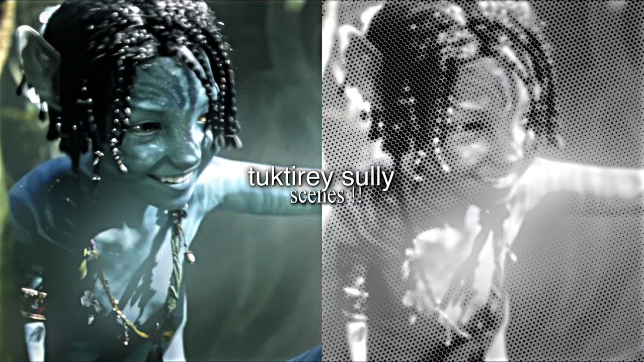 tuktirey sully scenes 4k (ATWOW)