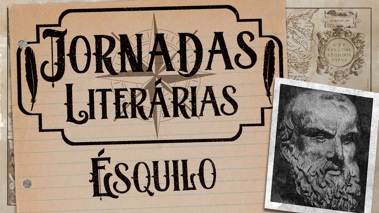 Jornadas Literárias - Especial Teatro Grego: Episódio 2 – Ésquilo