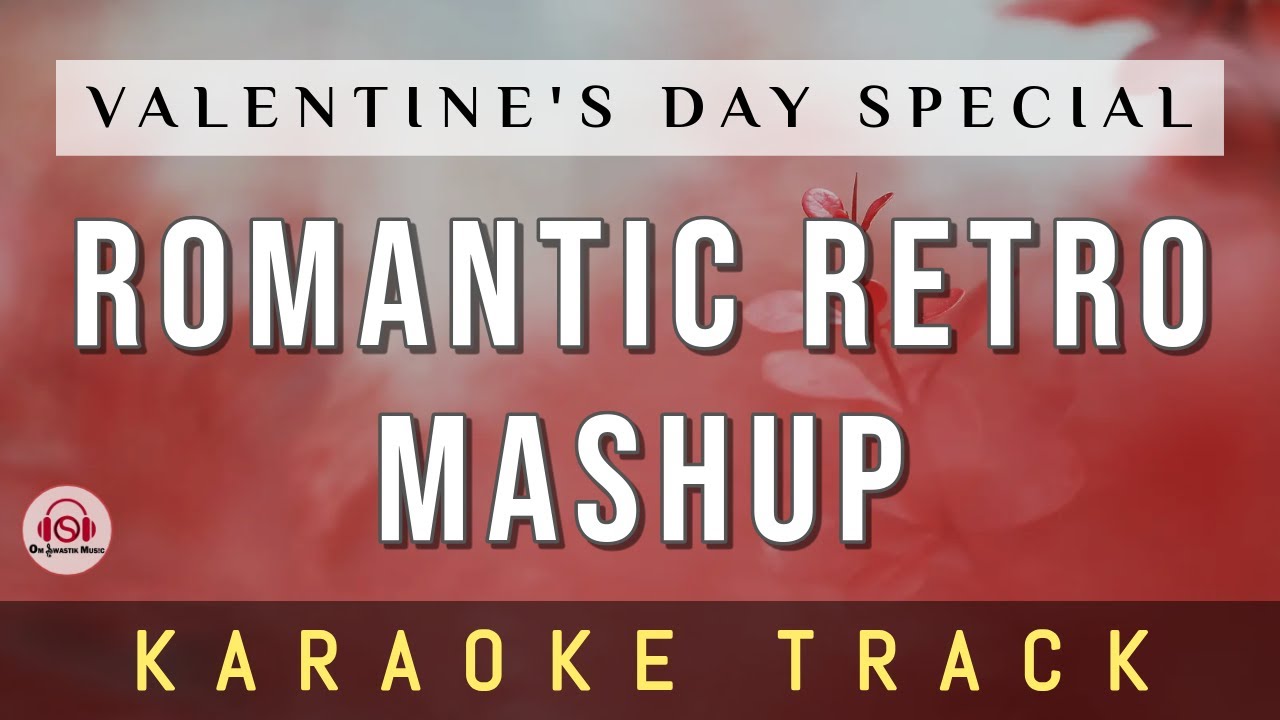 ROMANTIC RETRO MASHUP - KARAOKE TRACK || Valentine's Day Special | Kishore Kumar | Lata Mangeshkar