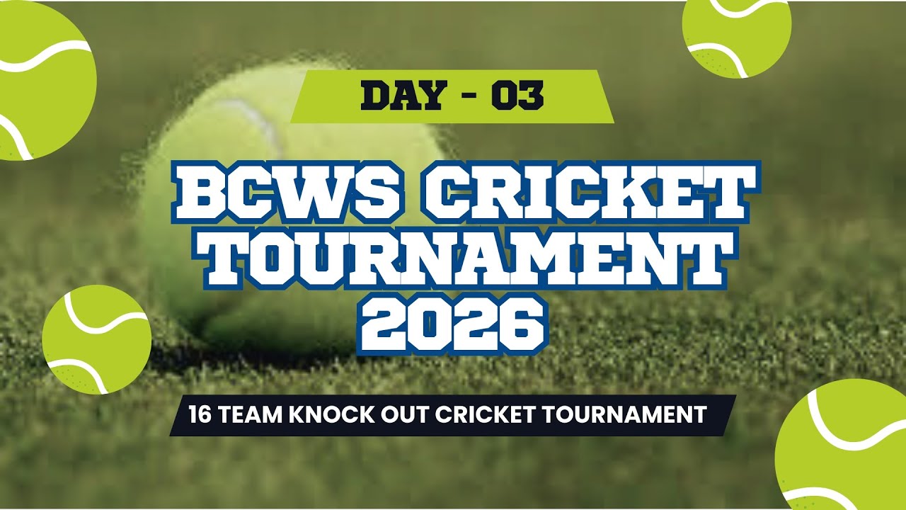 BCWS CRICKET TOURNAMENT 2026 - DAY 3