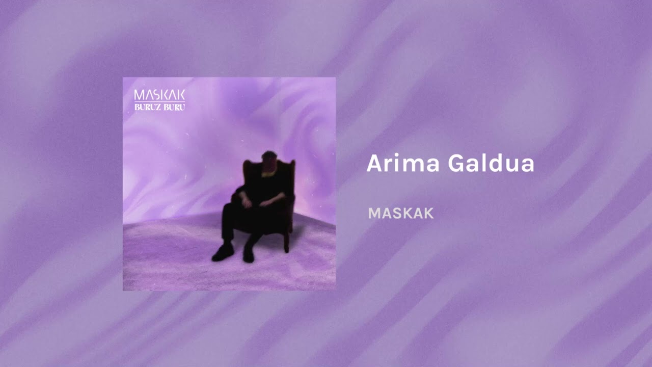 MASKAK - Arima Galdua