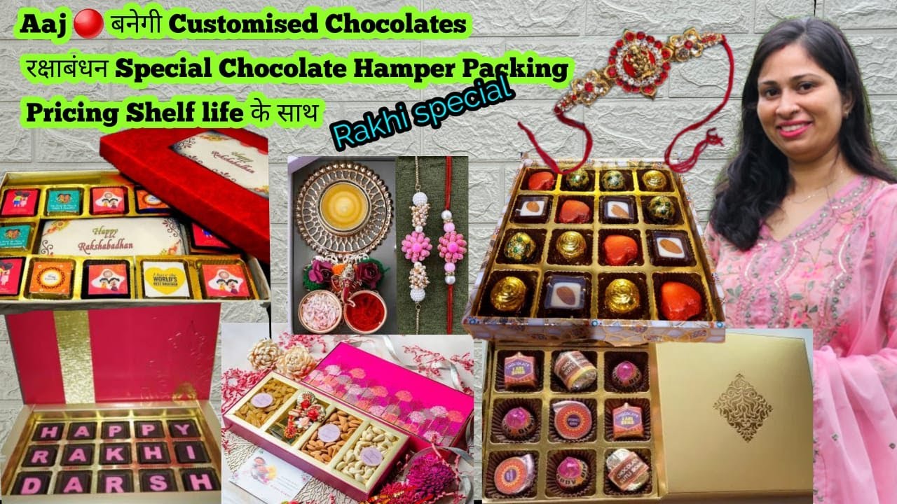 Aaj🔴बनेगी Customised Homemade Chocolate, Rakshabandhan gift Hamper with Packing Pricing & Shelf Life