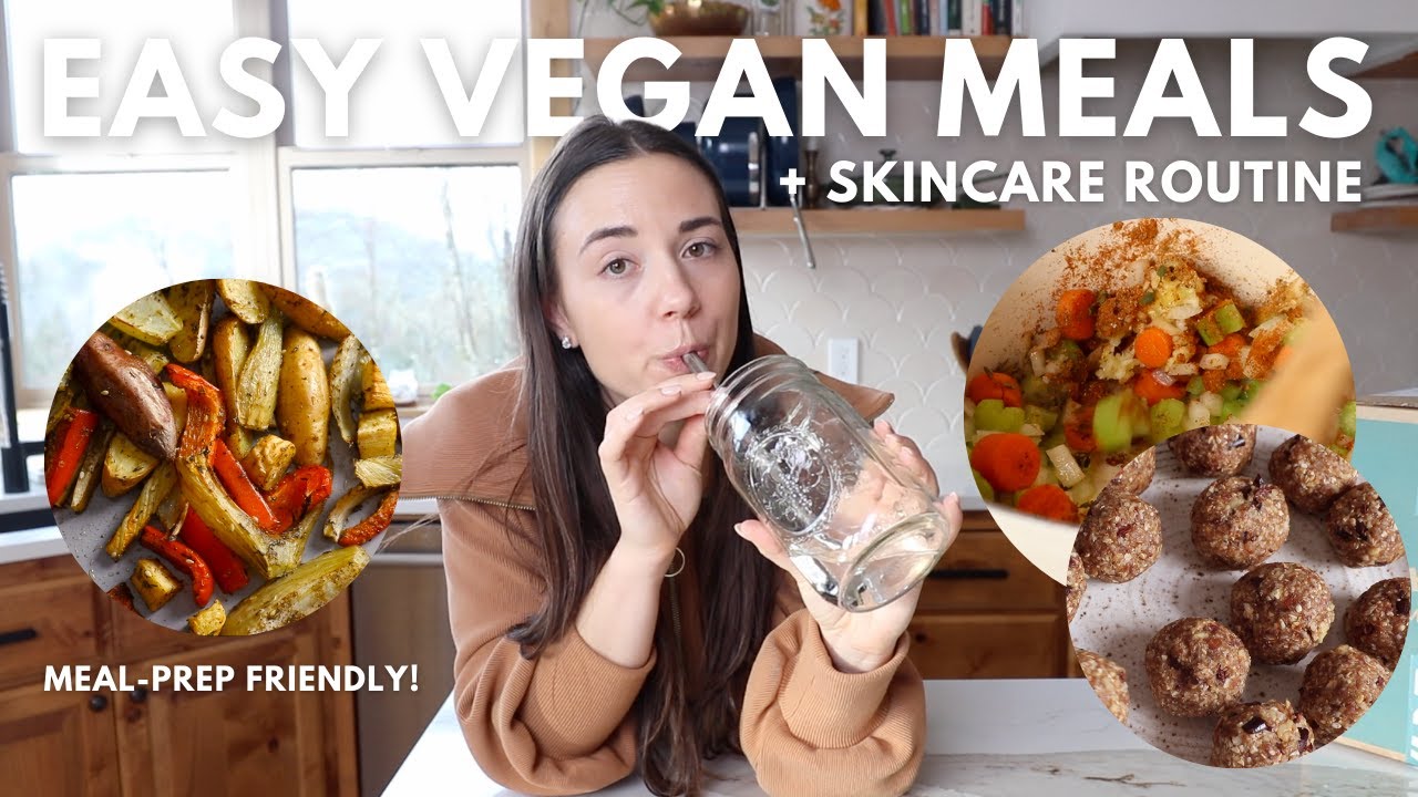 What I Ate: easy vegan meals & updated skincare routine