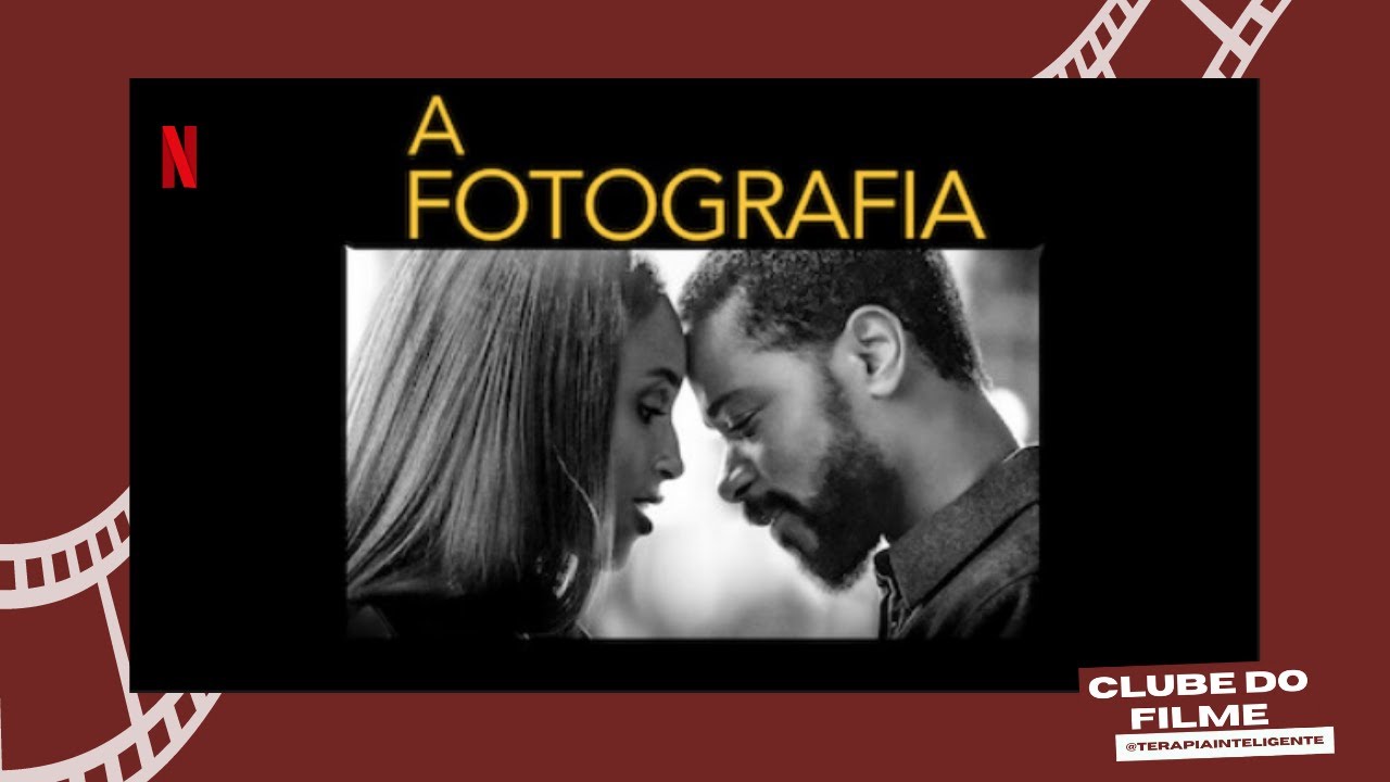 Só uma mulher amada pela mãe pode se abrir para a construção de um amor real  - Análise A Fotografia