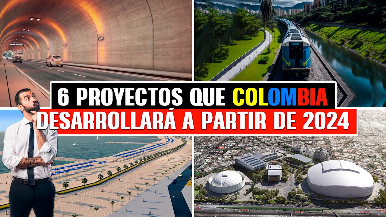 6 Proyectos que Colombia Desarrollara a Partir de 2024