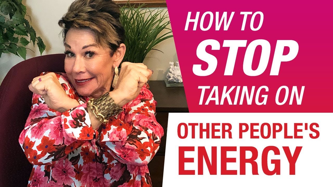 How To Stop Taking On Other People's Energy