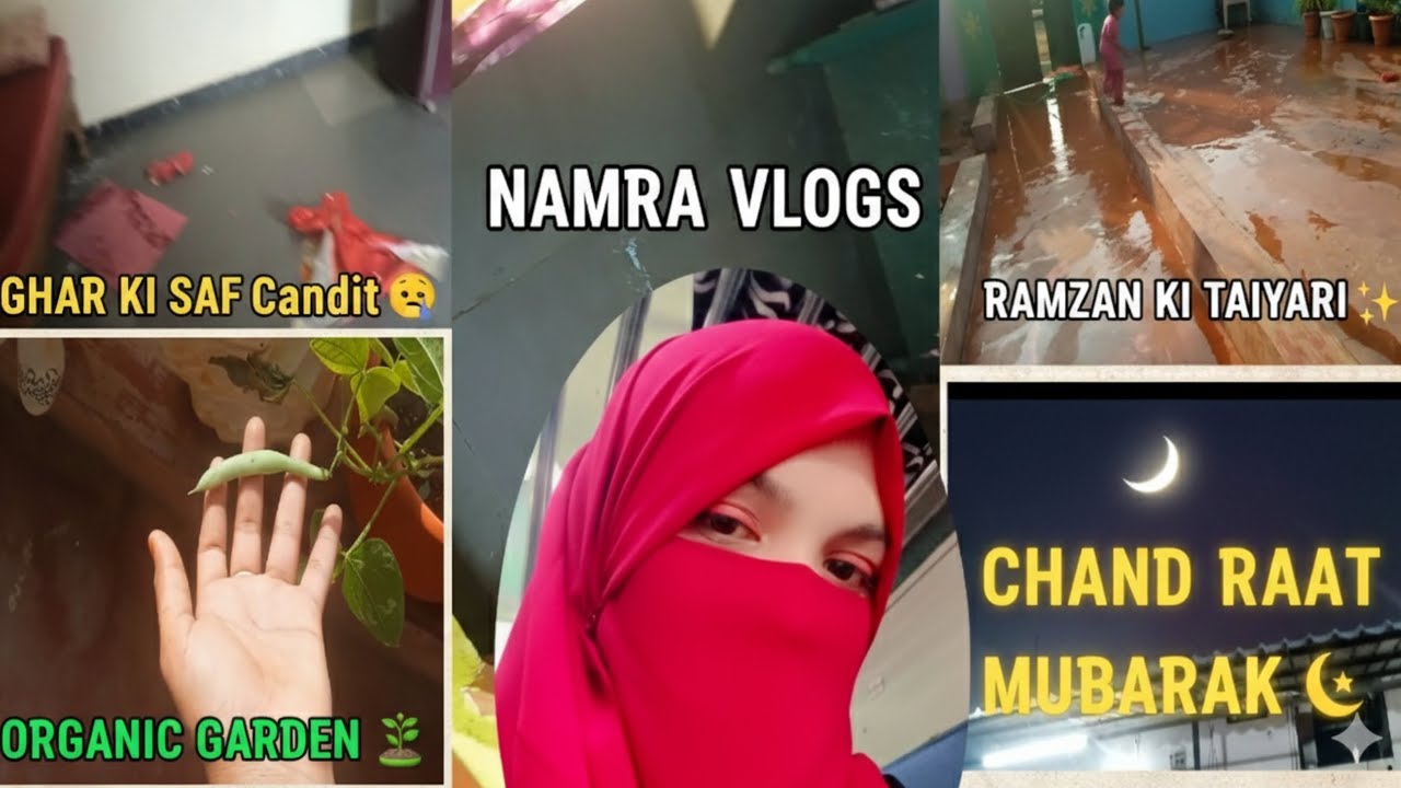 Ramzan Preparation & Chand Raat Vlog ✨  Ghar ki Safai aur Garden Update 🌙 Namra Mirza ke sath 