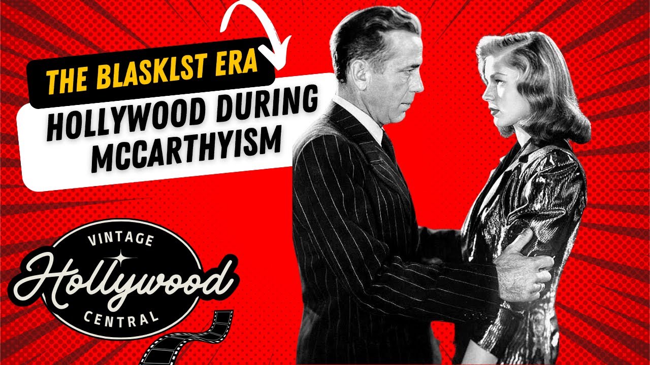 The Blacklist Era: Hollywood During McCarthyism