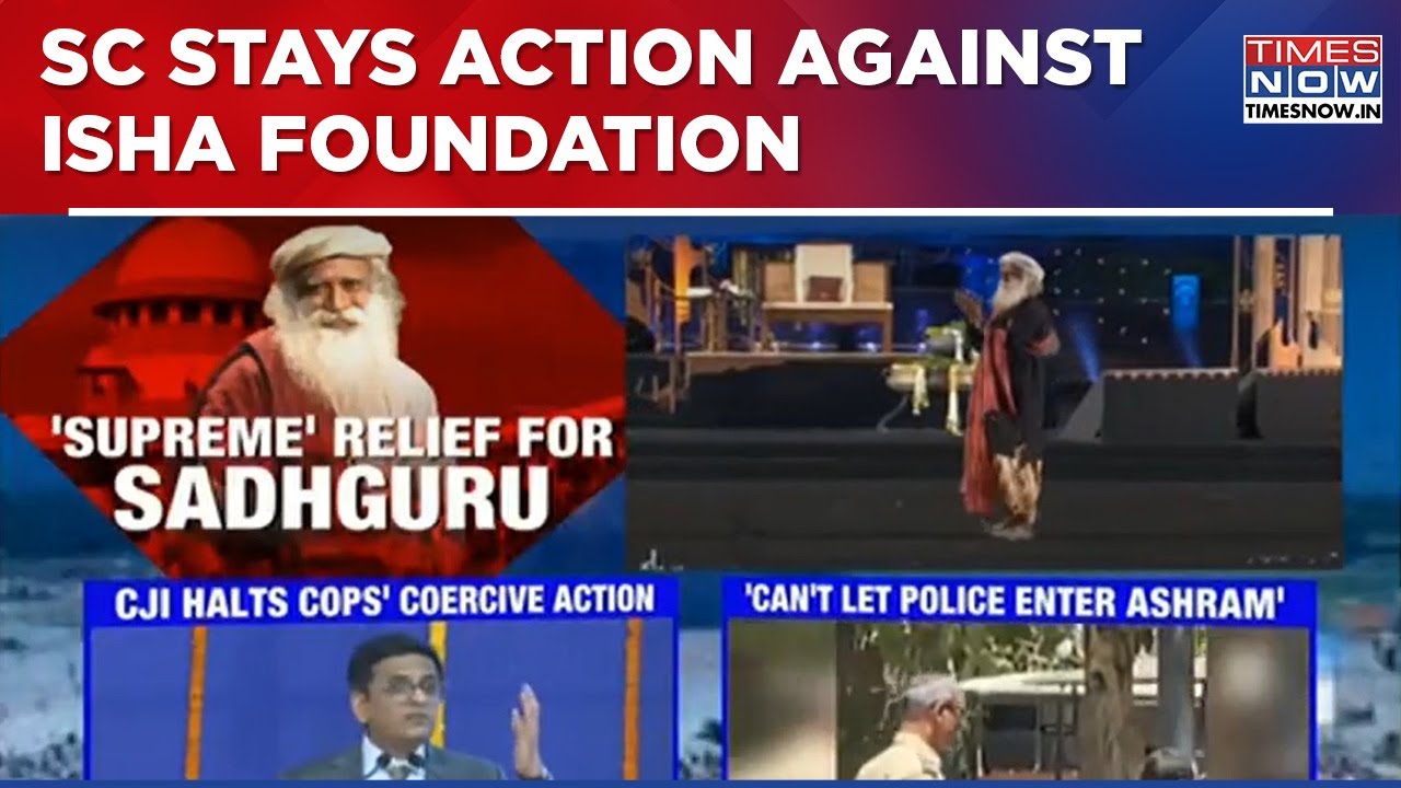 'Supreme' Relief For Sadhguru's Isha Foundation, Apex Court Orders 'No Coercive Action' | Top News