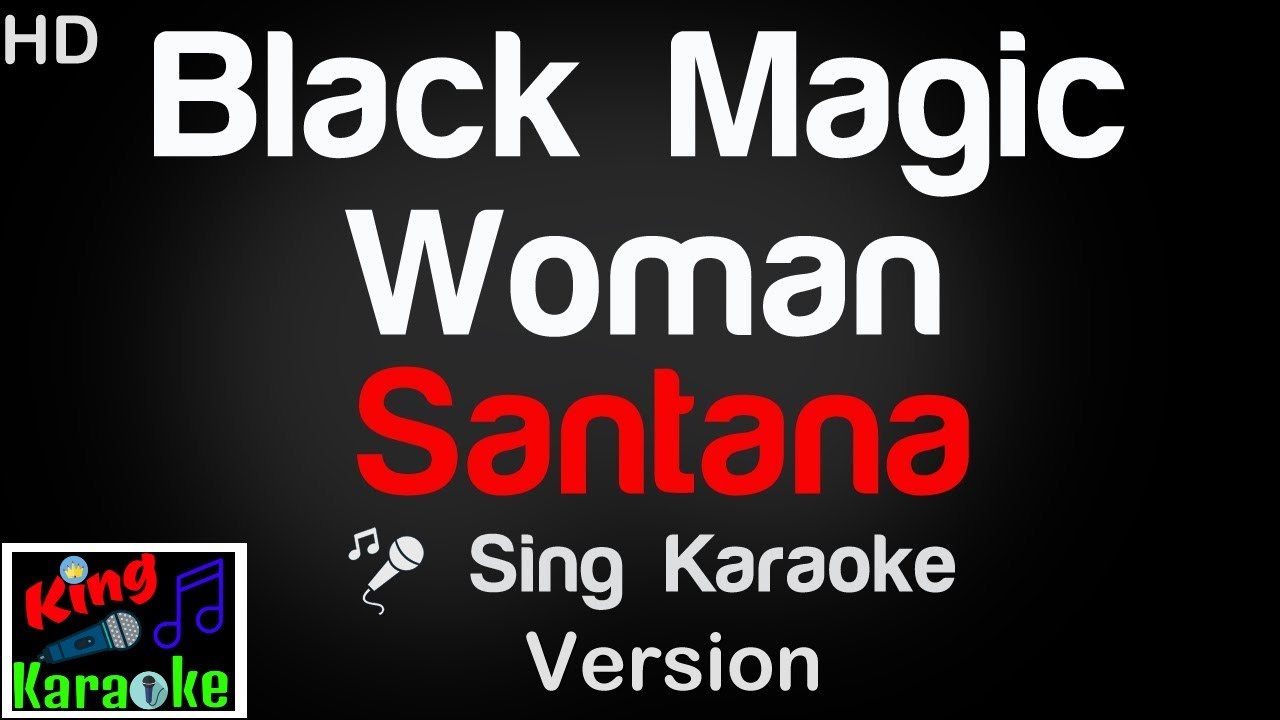 🎤 Santana - Black Magic Woman (Karaoke Version) - King Of Karaoke