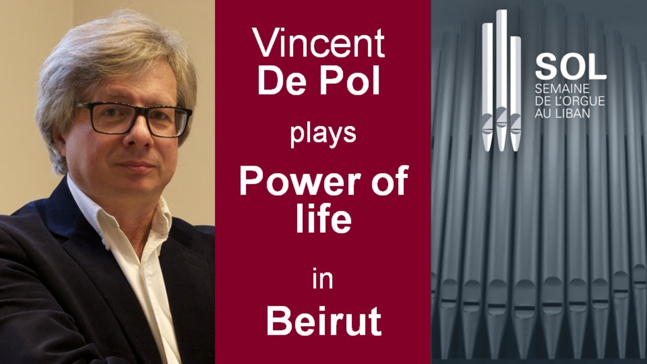 Mons Leidvin TAKLE, Power of Life, Vincent De Pol (organist), Semaine de l'Orgue au Liban 2024