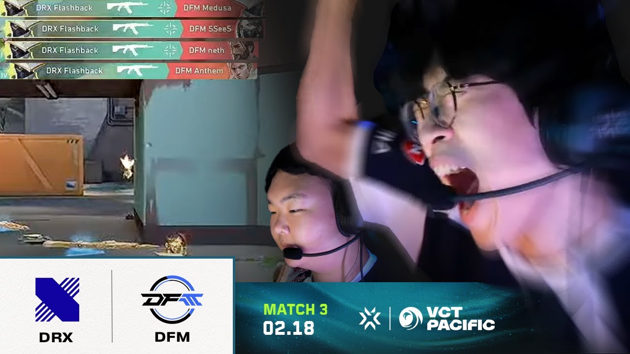 으아ㅏㅓㅏㅏㅏㅏ!!!!!!!!!!!!!! |  DRX vs. DFM  | 2일차 MATCH 3 H/L 02.18 | VCT 퍼시픽 킥오프