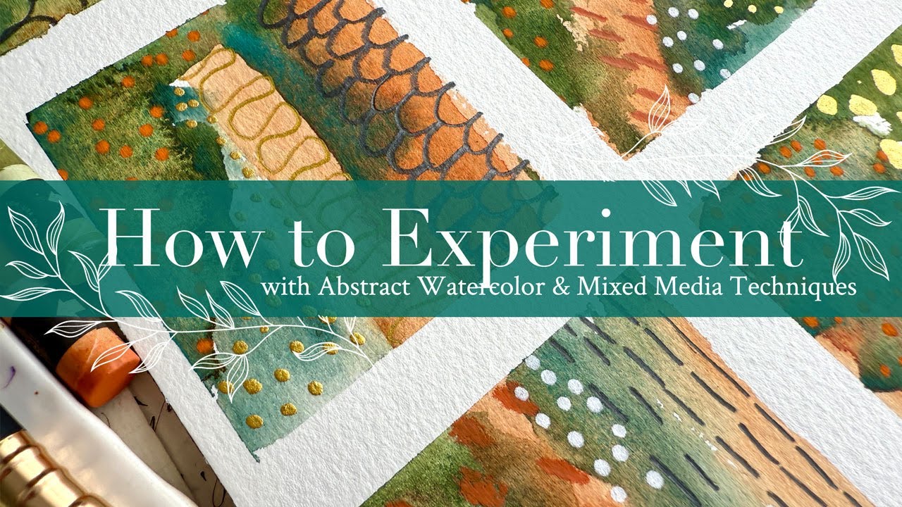 How to Experiment with Abstract Watercolor & Mixed Media Techniques