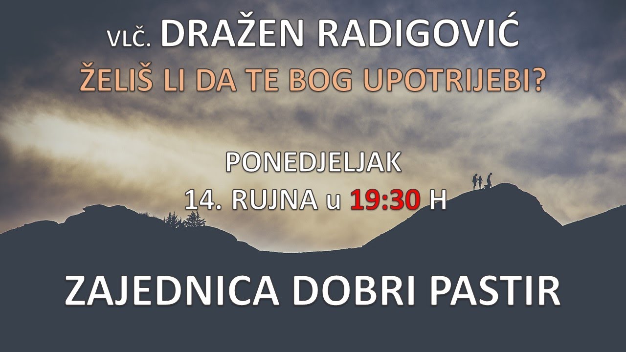 Vlč. Dražen Radigović - Želiš li da te Bog upotrijebi? - 14.09.2020. ZDP