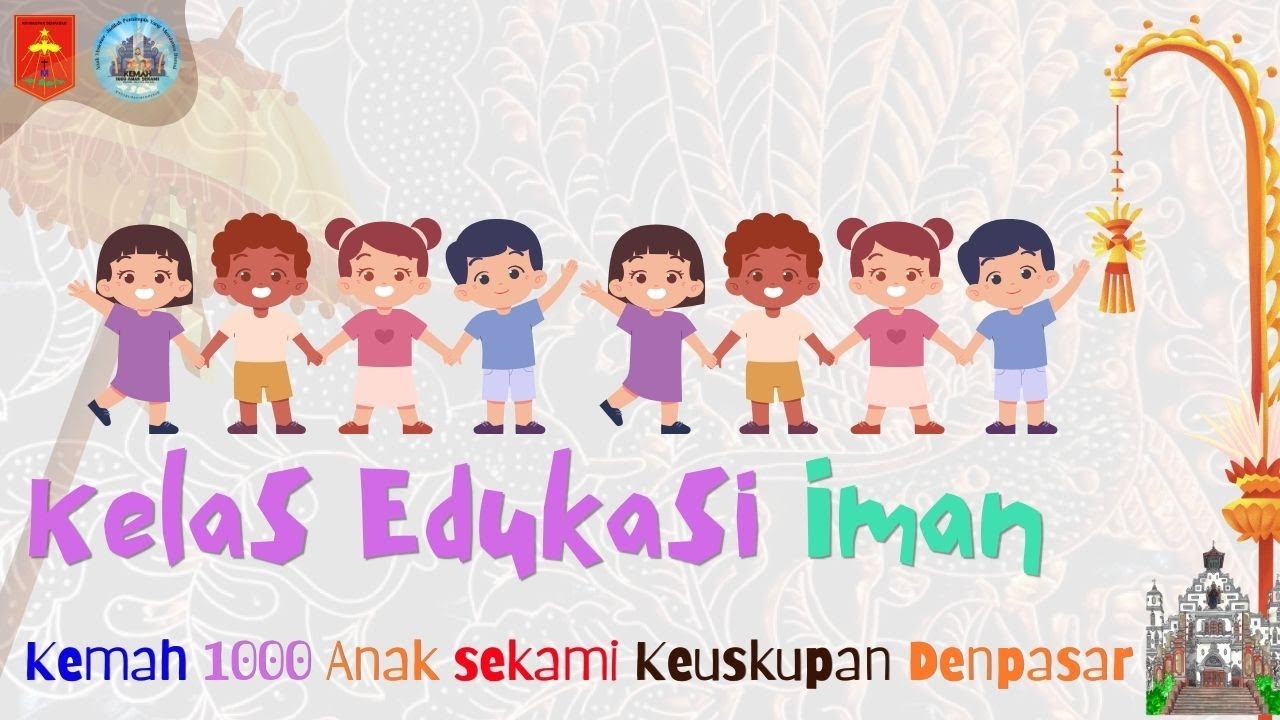 Kelas B Edukasi Iman Kemah 1000 anak SEKAMI Keuskupan Denpasar || Pkl 08:00
