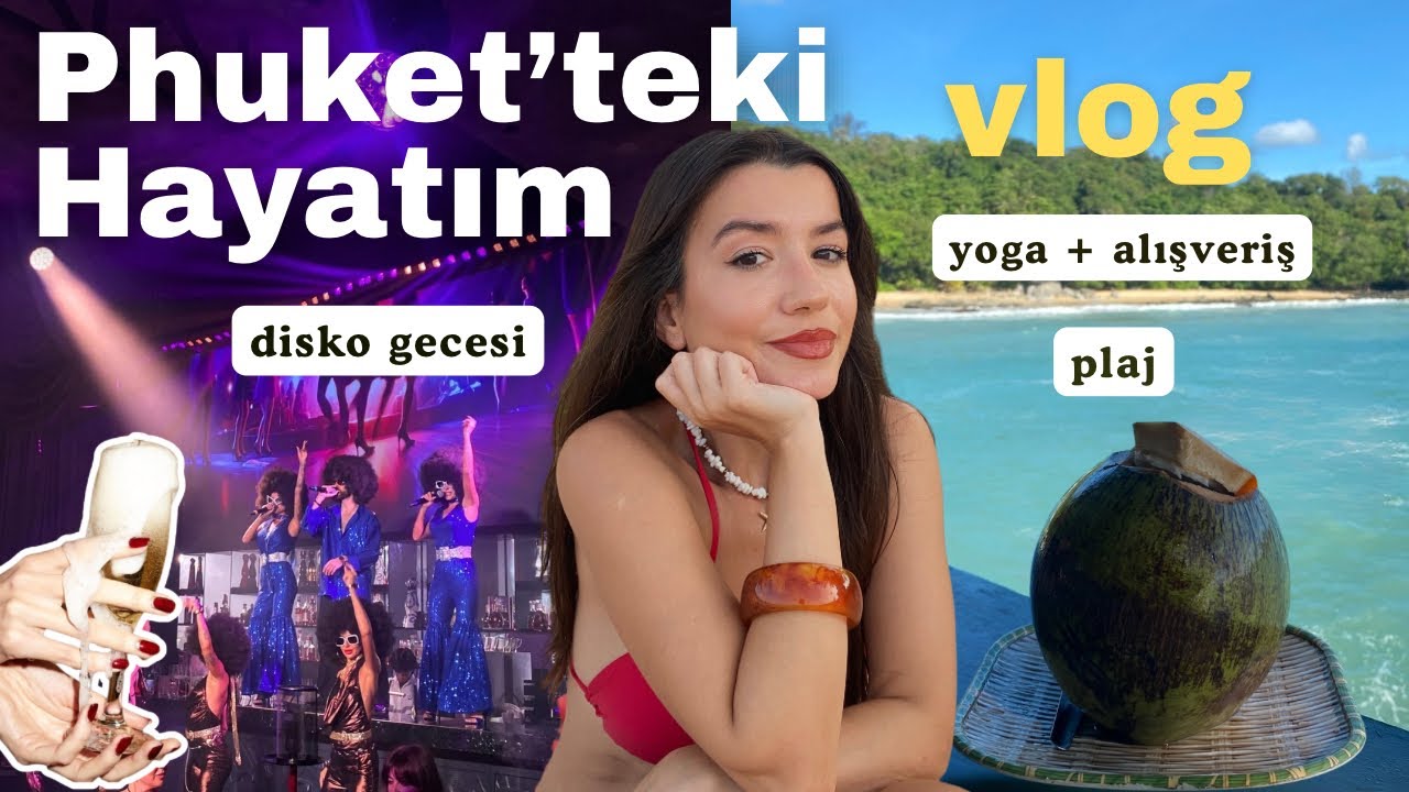 Phuket’teki Hayatım: Disko Gecesine Gidiyorum! 🪩 | Yoga & Plaj Vlog🧘‍♀️#13