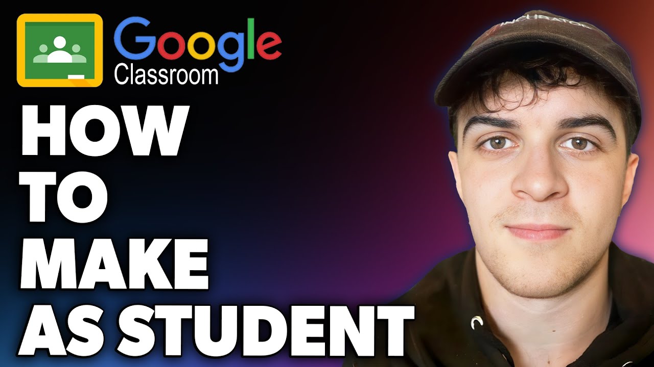 How to Make Google Classroom as Student (Full 2024 Guide)