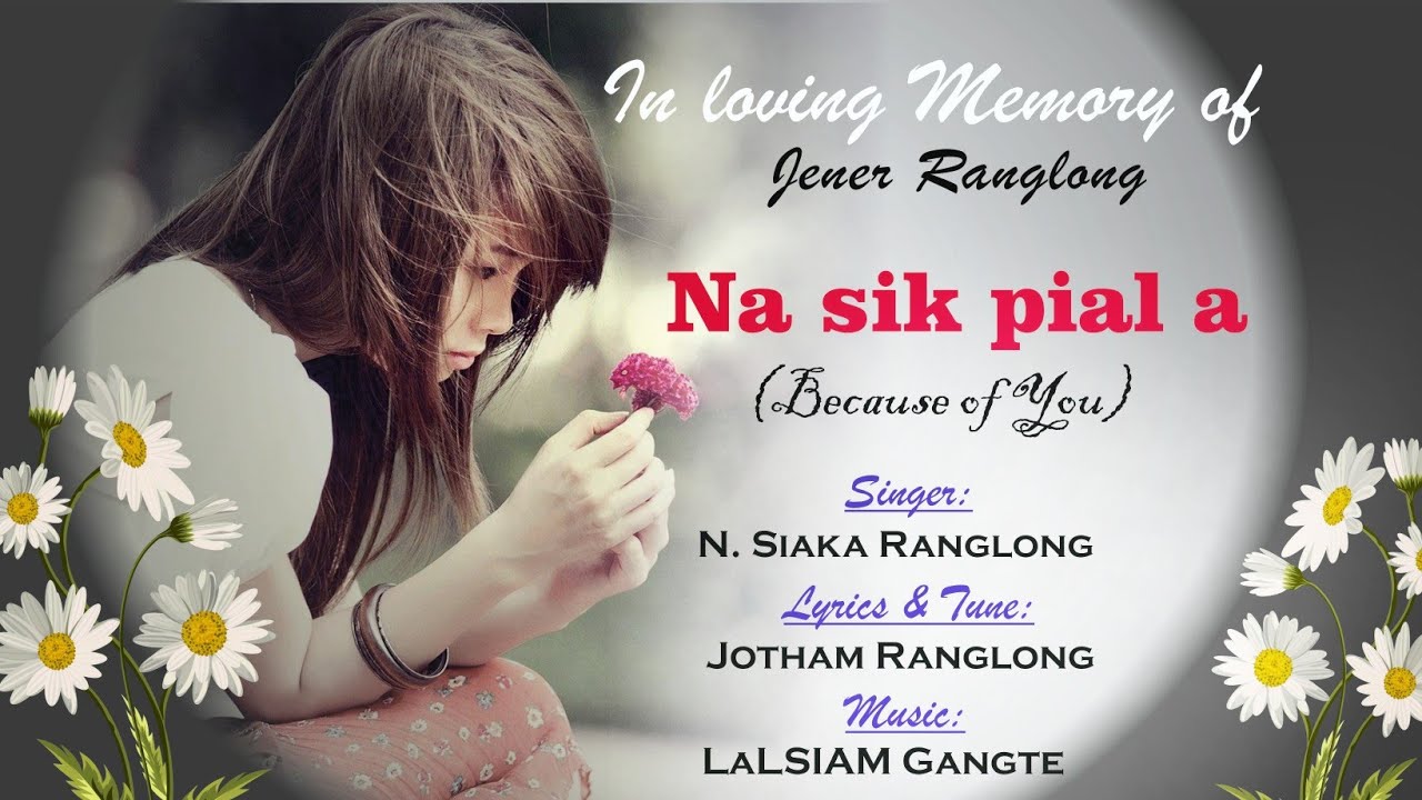 Na sik pial a (Ranglong Sad song) N.Siaka Ranglong, Official lyrical video.