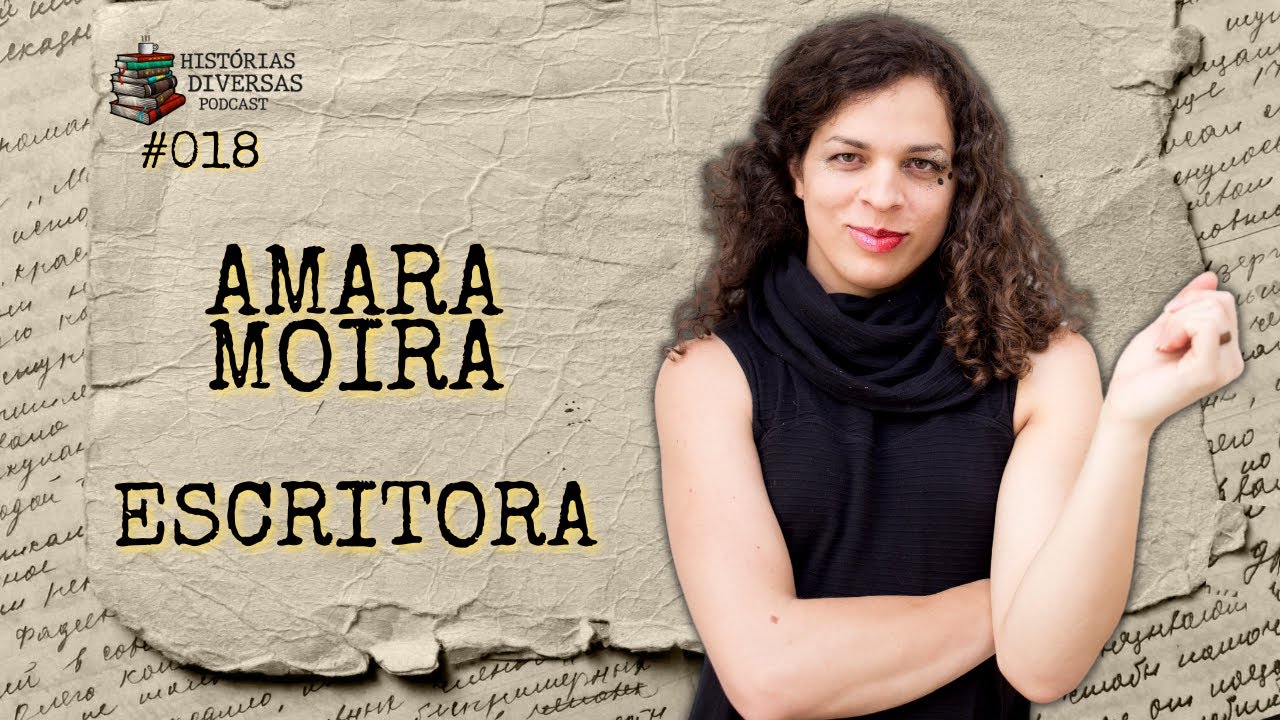 Amara Moira - Escritora | Histórias Diversas Podcast #018