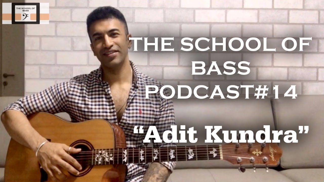 Adit Kundra - The School Of Bass Podcast 14