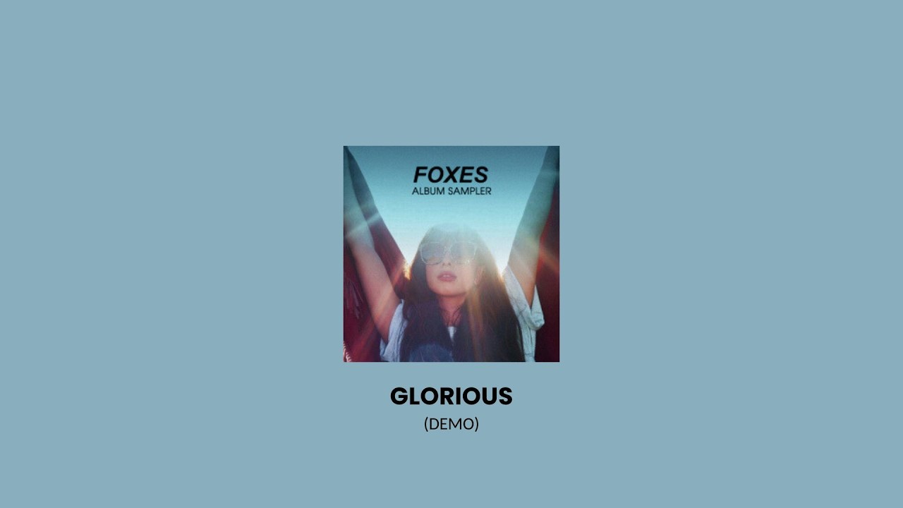 Foxes - Glorious (Demo) (Album Sampler 2012)