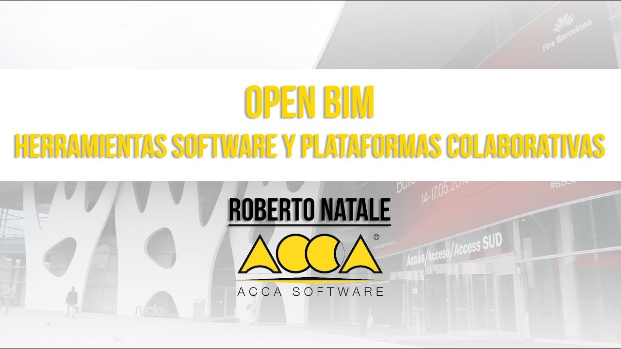 Open BIM: herramientas software y plataformas colaborativas - Roberto Natale - ACCA software