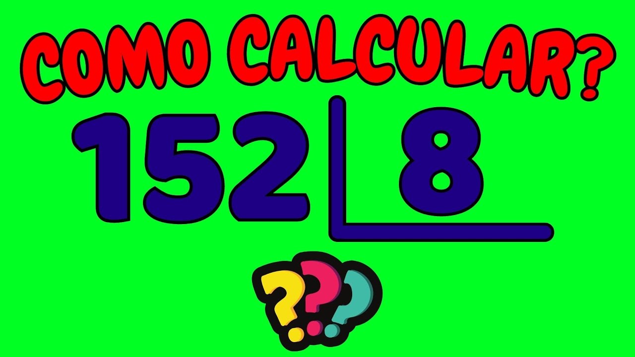 COMO CALCULAR 152 DIVIDIDO POR 8?| Dividir 152 por 8