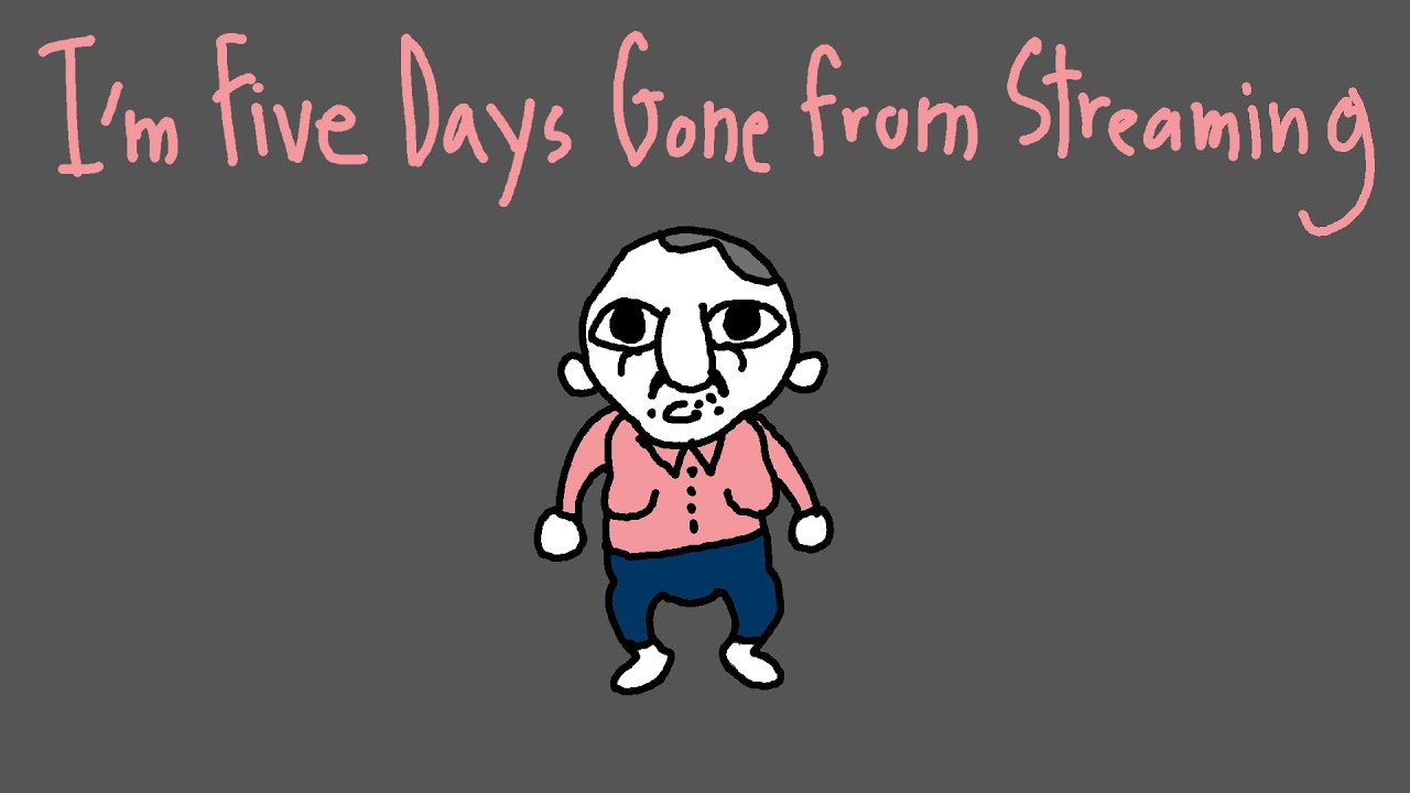 I'm Five Days Gone From Streaming