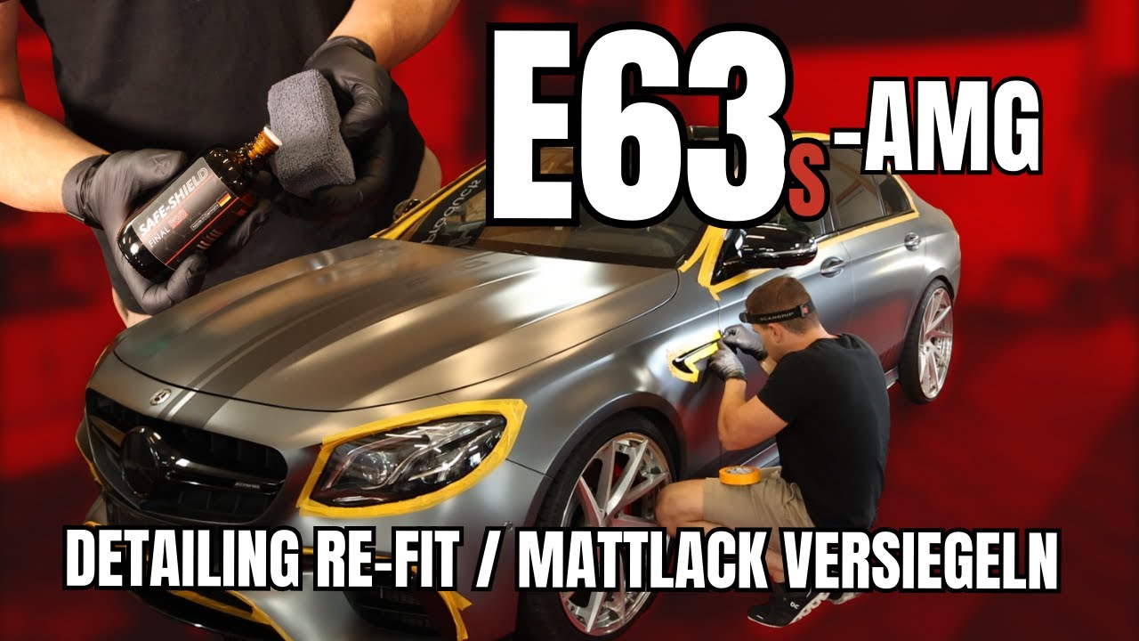 MATTLACK AUFBEREITUNG & KERAMIKVERSIEGELUNG AMG E63 S | Safe Shield Final Pro | Detailing ReFit