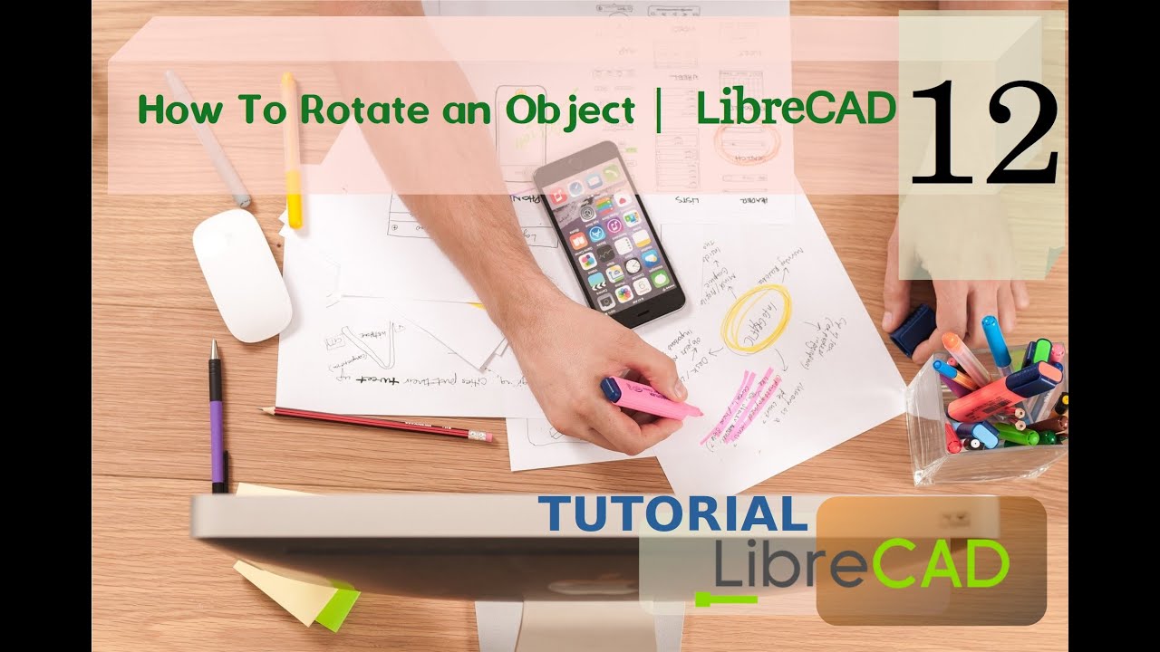 How to rotate an object - LIBRECAD Tutorial