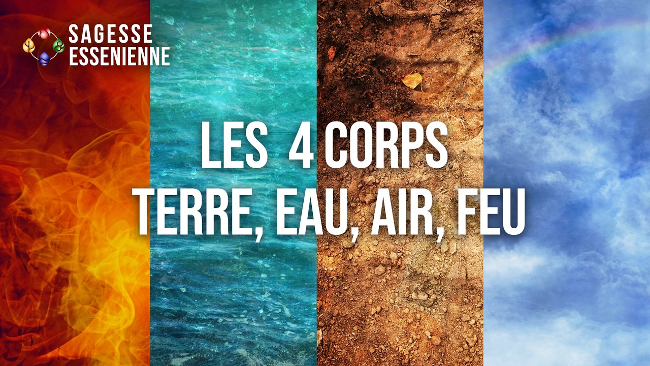 La science ess&eacute;nienne des 4 corps - Ce qu&rsquo;on ne vous a jamais dit
