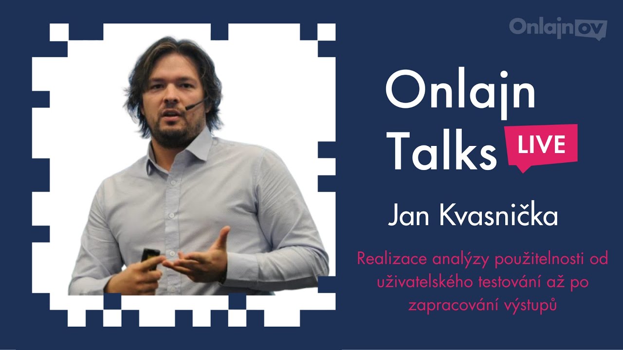 Jan Kvasnička: Realizace anal&yacute;zy použitelnosti od uživatelsk&eacute;ho testov&aacute;n&iacute; až po zapracov&aacute;n&iacute; v&yacute;stupů