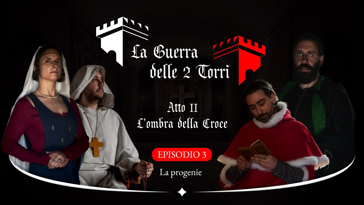 La Guerra delle 2 Torri - Atto II | Episodio 3 - La progenie