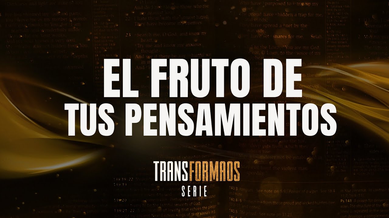 El fruto de tus pensamientos | TRANSFORMAOS | Pastor Juan Carlos Harrigan