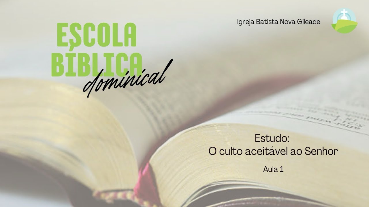 EBD aula 1 - O culto aceitável ao Senhor