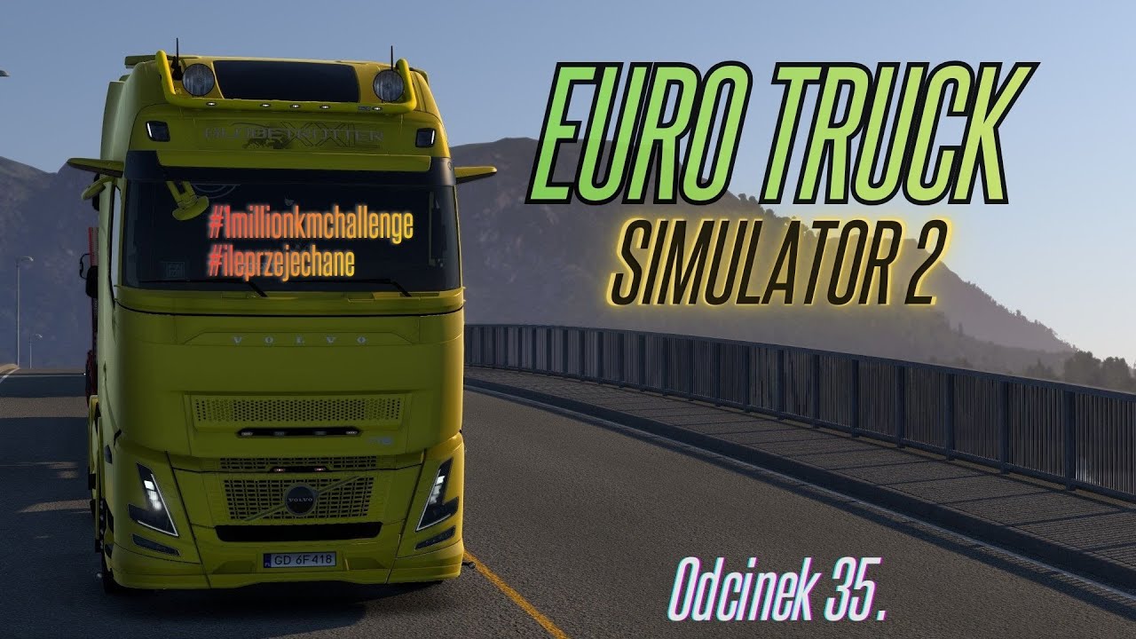 [LIVE] ETS 2 - dzień 35. - #1millionkmchallenge #ileprzejechane - w drodze do miliona km!