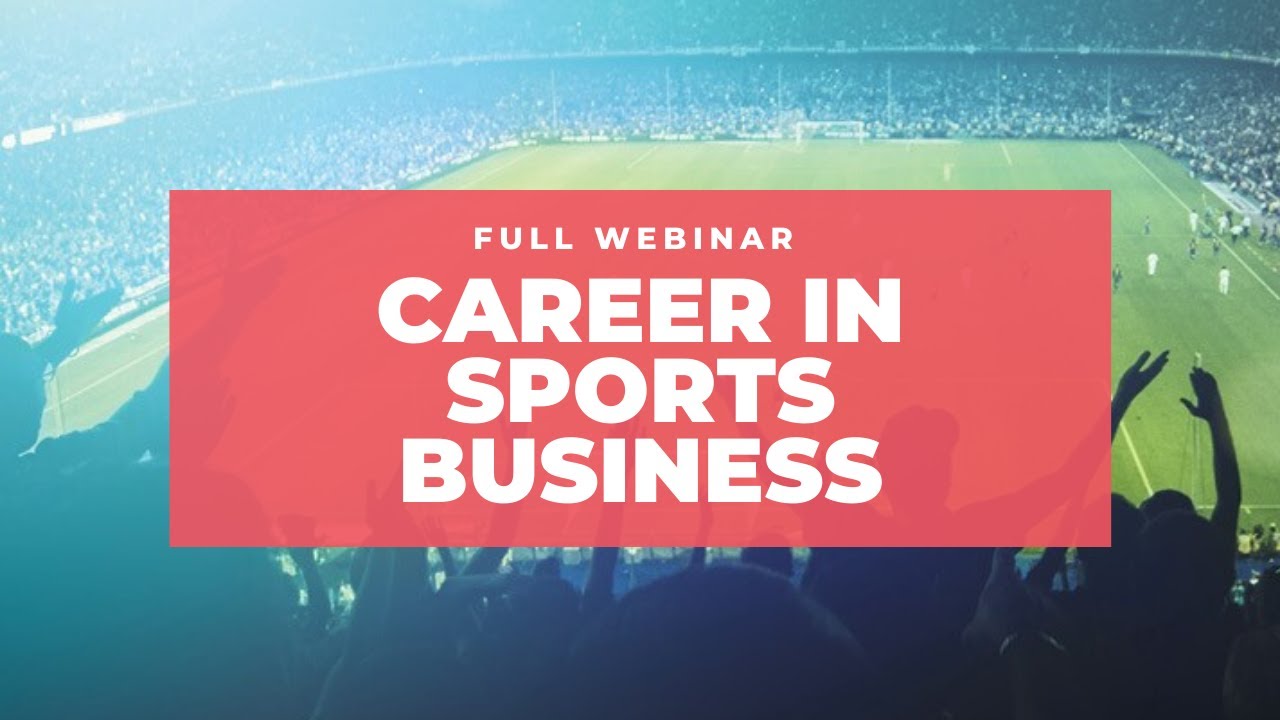 Career in Sports Business- Full Webinar