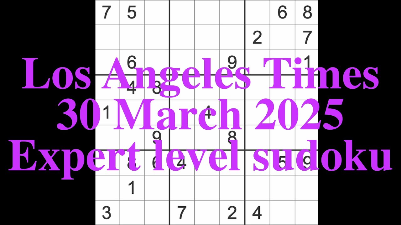 Sudoku solution – Los Angeles Times 30 March 2025 Expert level