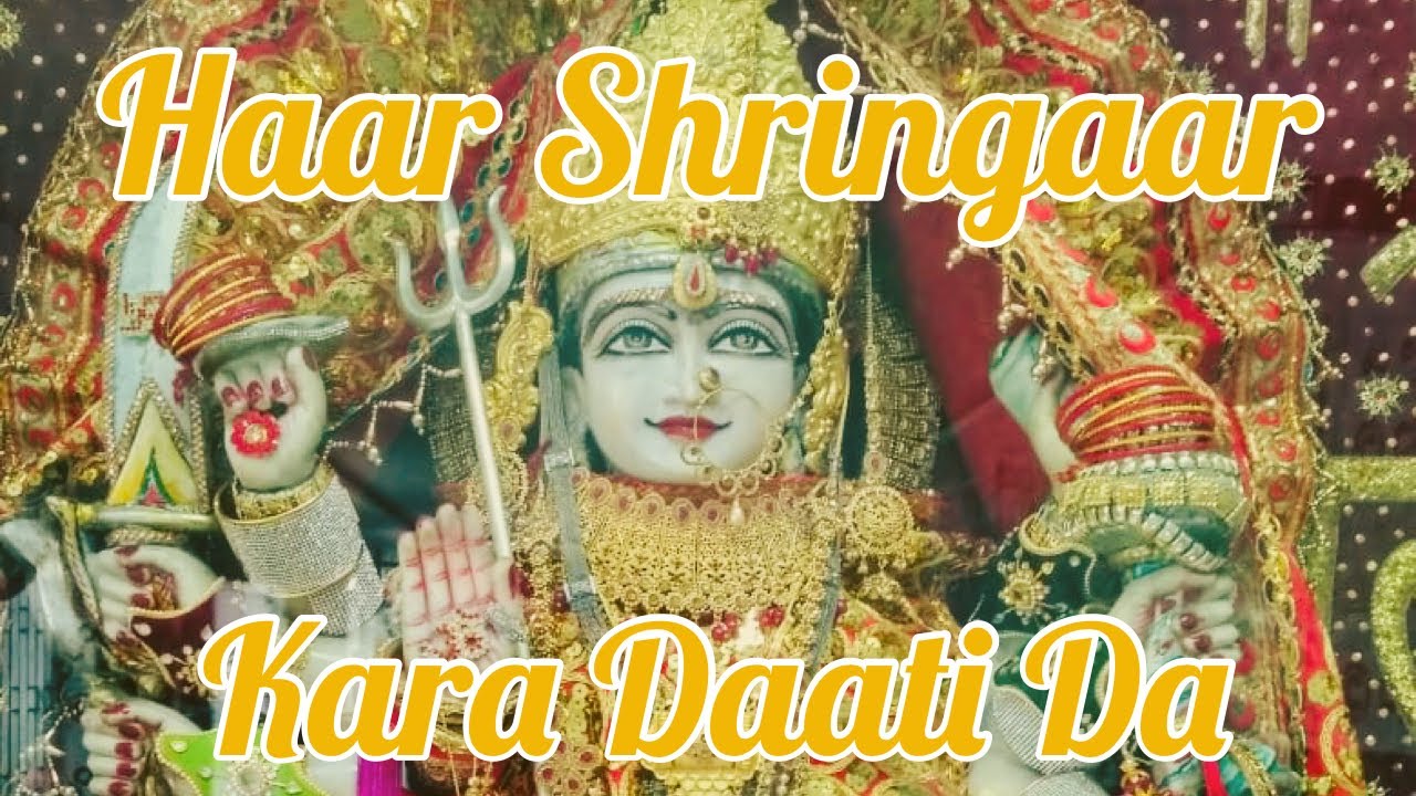 Haar Shringaar Kara Daati Da By Yashpal Ji (Vaishno Devi)