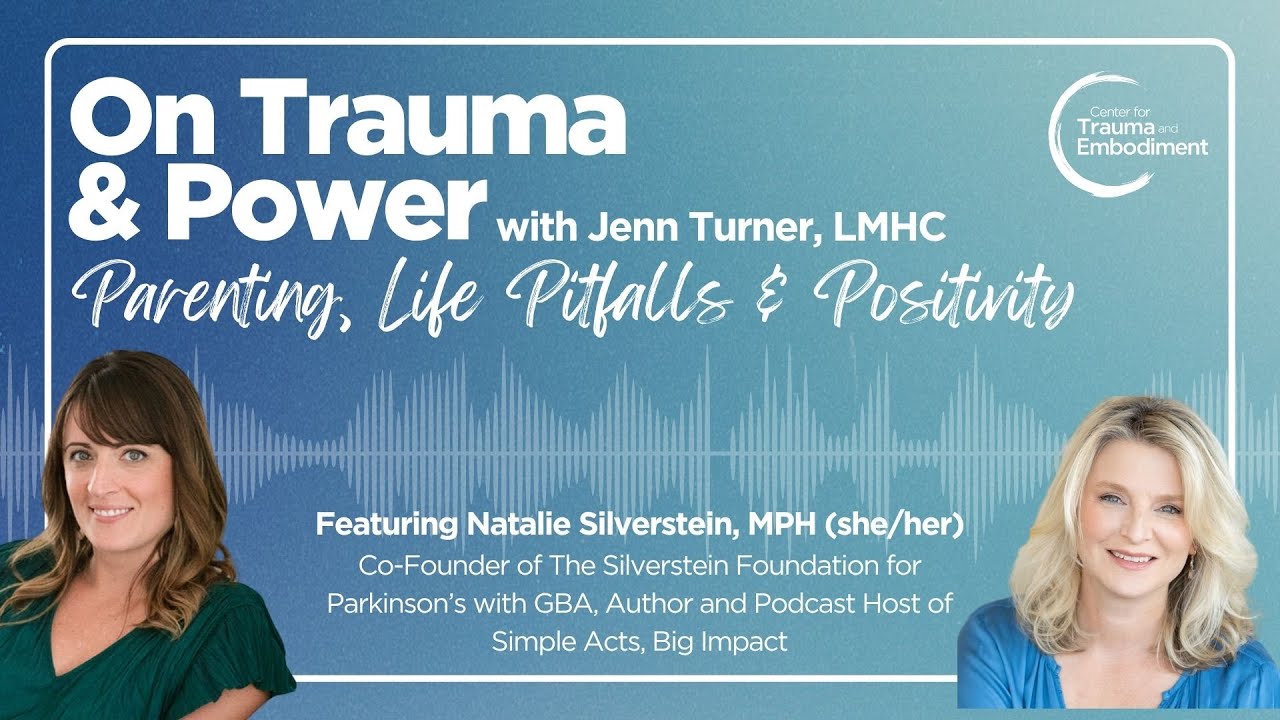 On Trauma & Power w Jenn Turner- Parenting, Life Pitfalls & Positivity ft. Natalie Silverstein |S1E6