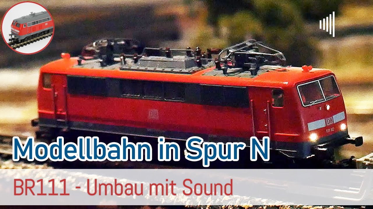 N Modellbahn - BR111 - Umbau auf Tauschplatine und Sound