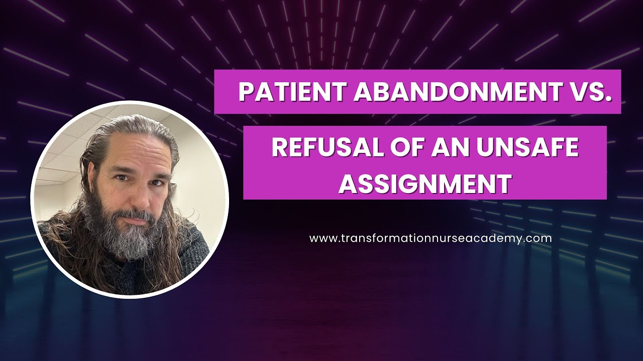 Patient Abandonment versus Refusal of an UnSafe Assignment