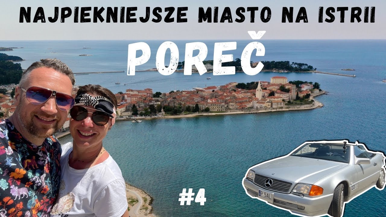 Chorwacja w stylu retro - co warto zwiedzić na Istrii - Poreč - piękno Chorwacji - odc  4