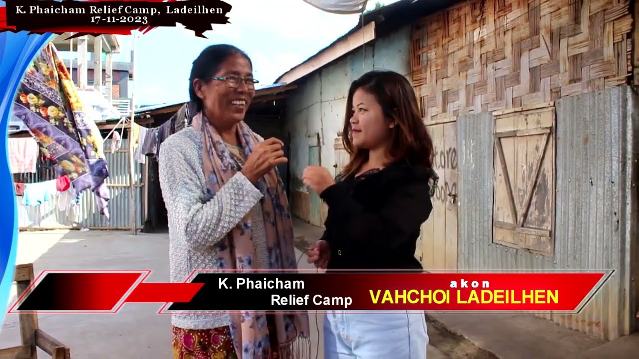 Ladeilhen K. Phaicham Relief camp(Ep[isode-53)