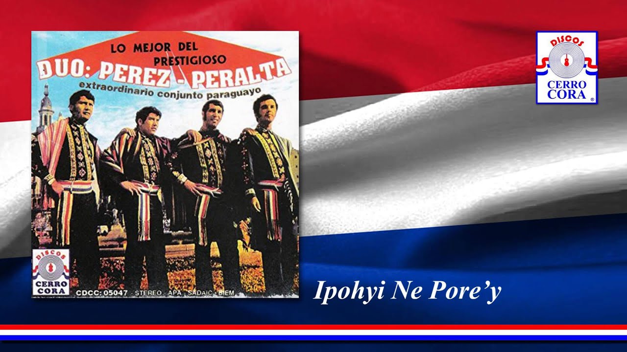 Duo: Pérez - Peralta - Ipohyi Ne Pore'Y