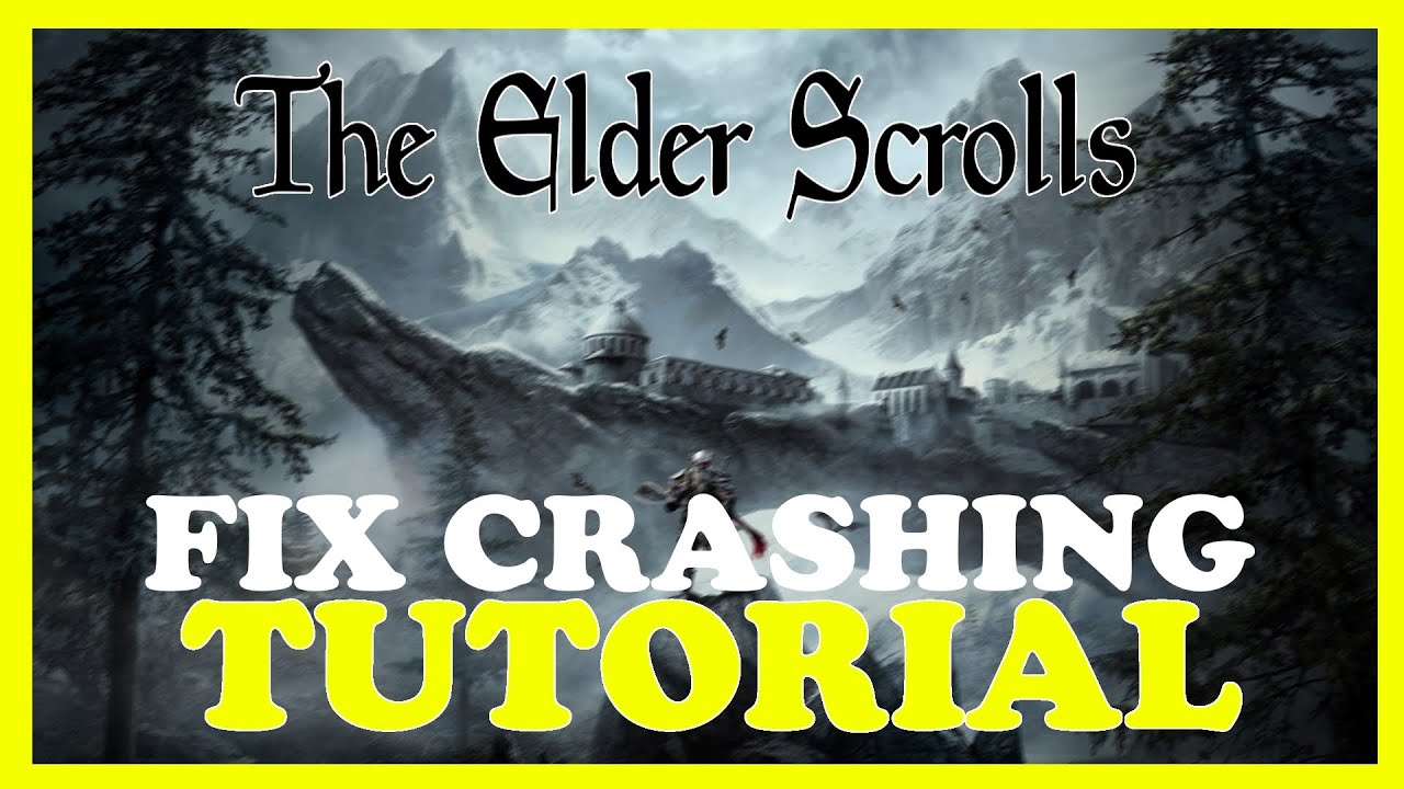 The Elder Scrolls &ndash; How to Fix Crashing, Lagging, Freezing &ndash; Complete Tutorial