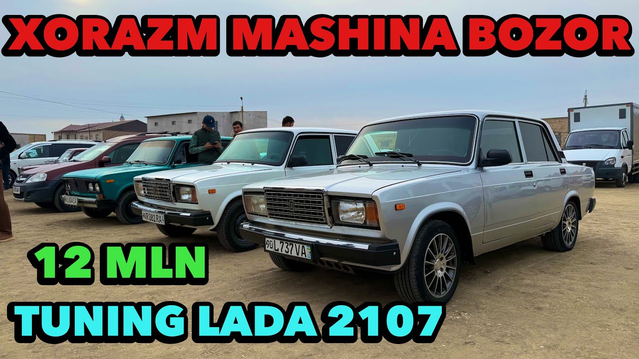 ХОРАЗМ МАШИНА БОЗОРИ ТИСО НАРХЛАРИ ЛАДА НАРХЛАРИ АРЗОНЧИЛИК/ XORAZM MOSHINA BOZORI LADA TICO NARXI